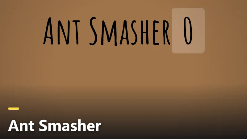 Ant Smasher